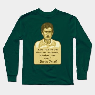 George Orwell Portrait and Quote Long Sleeve T-Shirt